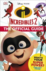Disney Pixar The Incredibles 2 The Official Guide