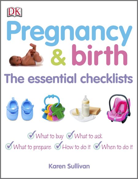 Pregnancy and Birth: The Essential Checklists
