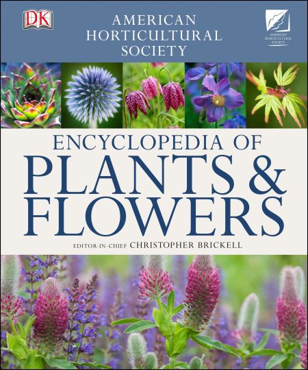American Horticultural Society Encyclopedia of Plants and Flowers