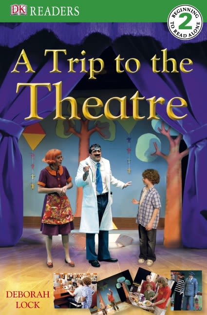 DK Reader Level 2: A Trip to the Theatre