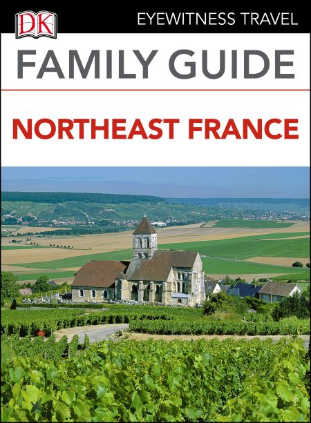Eyewitness Travel Family Guide Northeast France