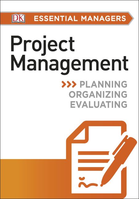 DK Essential Managers: Project Management