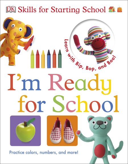 Bip, Bop, and Boo Get Ready for School: I'm Ready for School