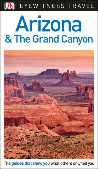 DK Eyewitness Travel Guide Arizona and the Grand Canyon