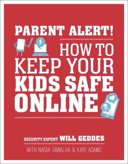 Parent Alert How To Keep Your Kids Safe Online