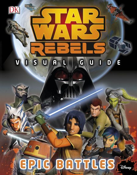 Star Wars Rebels: Visual Guide: Epic Battles