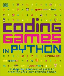 Coding For Kids Scratch: A Step By Step Visual Guide To Create Your Own Easy and Fun Computer Games (Computer Coding For Kids) [Book]