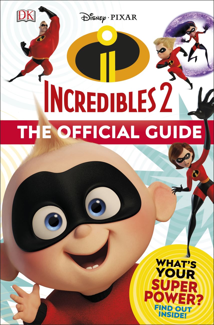 Disney Pixar The Incredibles 2 The Official Guide DK UK