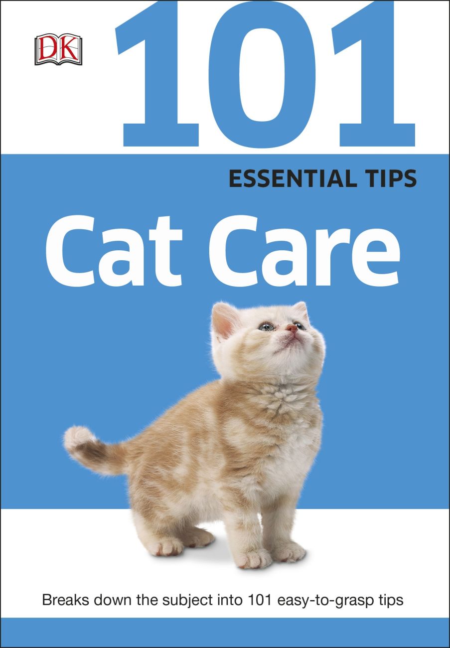 101 Essential Tips: Cat Care | DK US