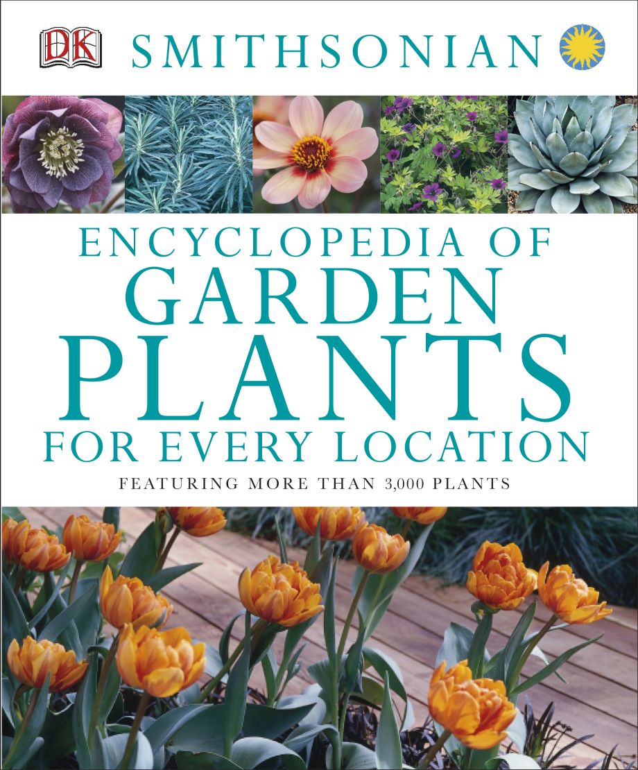 Encyclopedia of Garden Plants for Every Location DK US