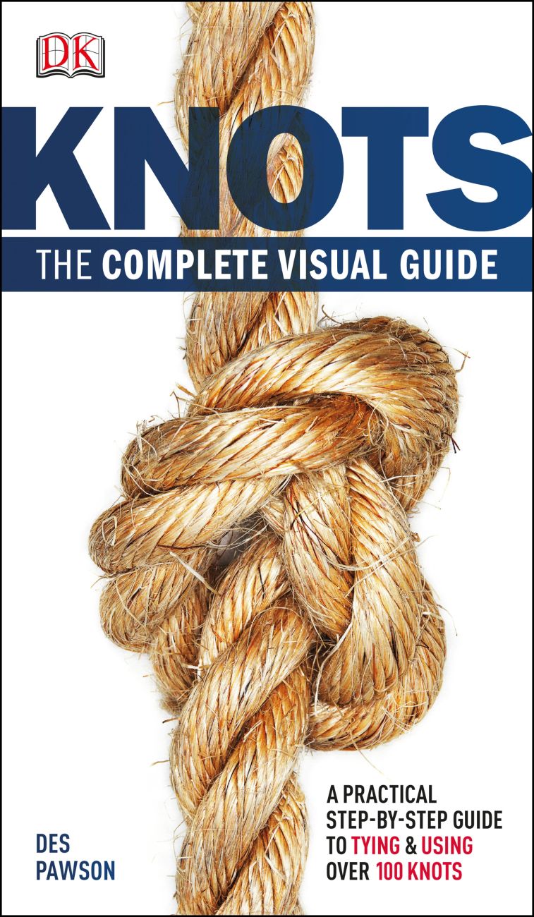 Knots The Complete Visual Guide DK CA