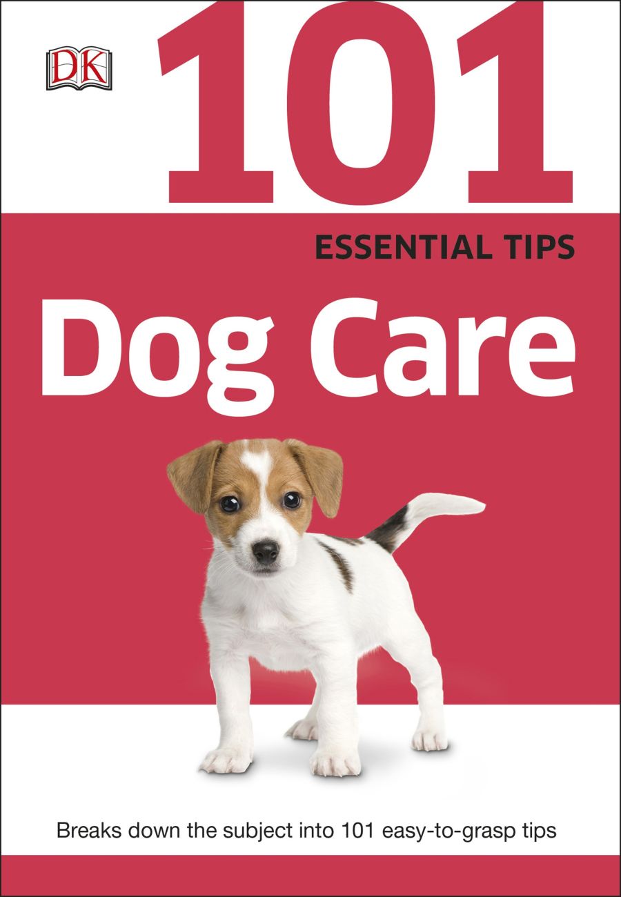 101 Essential Tips Dog Care DK US