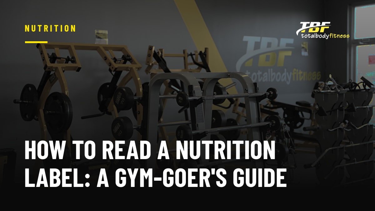 How to Read a Nutrition Label: A Gym-Goer's Guide