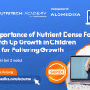E-Course The Importance of Nutrient Dense Formula for Catch Up Growth in Children at Risk for Faltering Growth