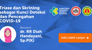 Video Webinar: Triase dan Skrining sebagai Kunci Deteksi dan Pencegahan COVID-19