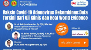 Live Webinar: Vaksin COVID-19 Adenovirus Rekombinan: Data Terkini dari Uji Klinis dan Real World Evidence