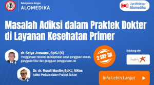 Live Webinar: Masalah Adiksi dalam Praktek Dokter di Layanan Kesehatan Primer