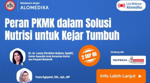 Live Webinar: Peran PKMK dalam Solusi Nutrisi Kejar Tumbuh untuk Anak Gagal Tumbuh
