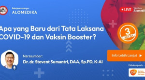 Live Webinar: Apa yang Baru dari Tata Laksana COVID-19 dan Vaksin Booster?