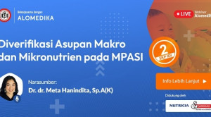 Live Webinar : Diversifikasi Makro dan Mikronutrien pada MPASI