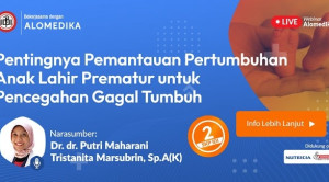 Live Webinar: Pentingnya Pemantauan Pertumbuhan Anak Lahir Prematur untuk Pencegahan Gagal Tumbuh
