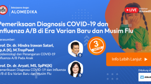 Live Webinar: Pemeriksaan Diagnosis COVID-19 dan Influenza A/B di Era Varian Baru dan Musim Flu