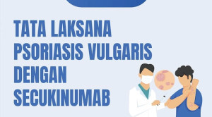 Tata Laksana Psoriasis Vulgaris dengan Secukinumab