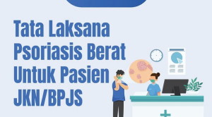 Tata Laksana Psoriasis Berat untuk Pasien JKN/BPJS