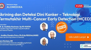 Live Webinar: Skrining dan Deteksi Dini Kanker – Teknologi Termutakhir Multi-Cancer Early Detection (MCED)
