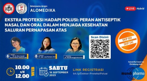 Live Webinar: Ekstra Proteksi Hadapi Polusi: Peran Antiseptik Nasal dan Oral dalam Menjaga Kesehatan Saluran Pernapasan Atas