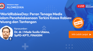Live Webinar: #WorldRabiesDay: Peran Tenaga Medis dalam Penatalaksanaan Terkini Kasus Rabies: Peluang dan Tantangan