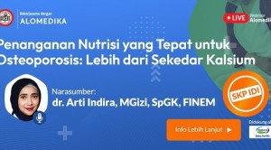 Live Webinar: Penanganan Nutrisi yang Tepat untuk Osteoporosis: Lebih dari Sekedar Kalsium