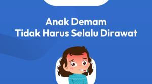 Anak Demam Tidak Harus Selalu Dirawat