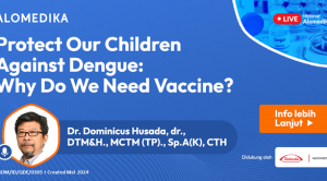 Protect Our Children against Dengue: Why do We Need Vaccine?