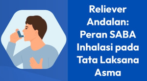 SABA Inhalasi sebagai Reliever Andalan pada Tata Laksana Asma