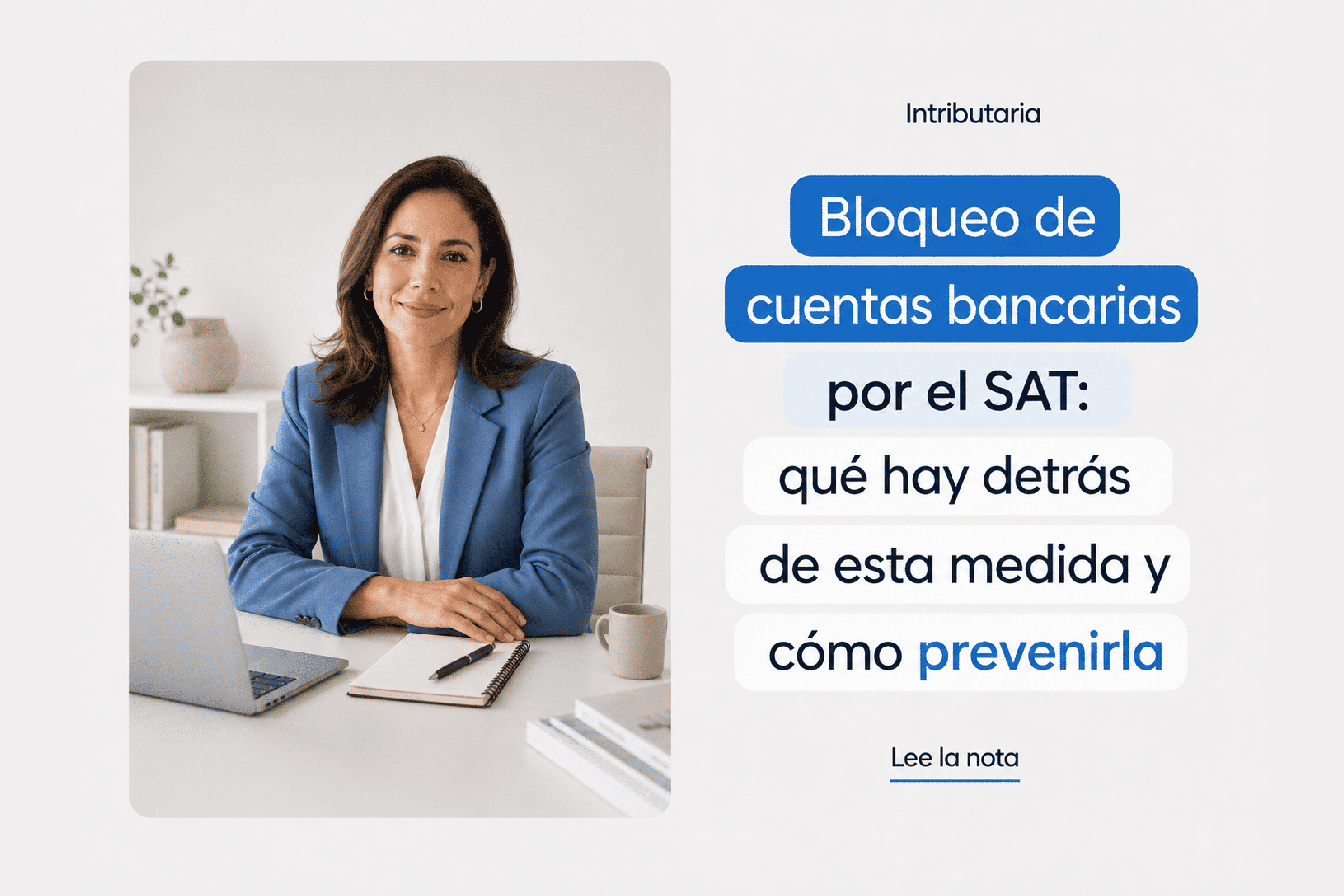 Bloqueo de cuentas bancarias por el SAT: qué hay detrás de esta medida y cómo prevenirla