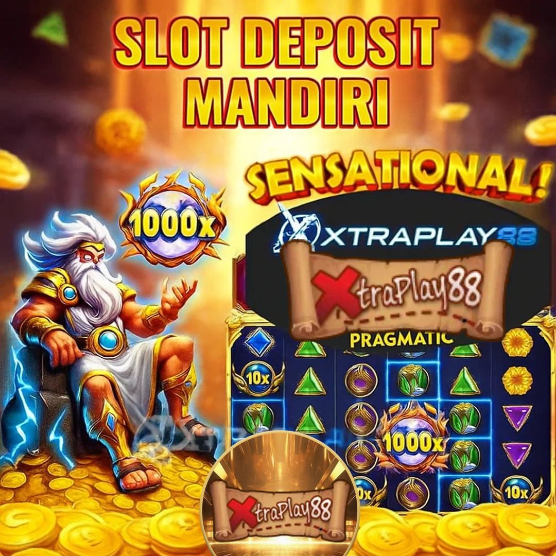 XTRAPLAY88 Slot Terbaru Deposit Mandiri Online 24 Jam Ga Pake Ribet!