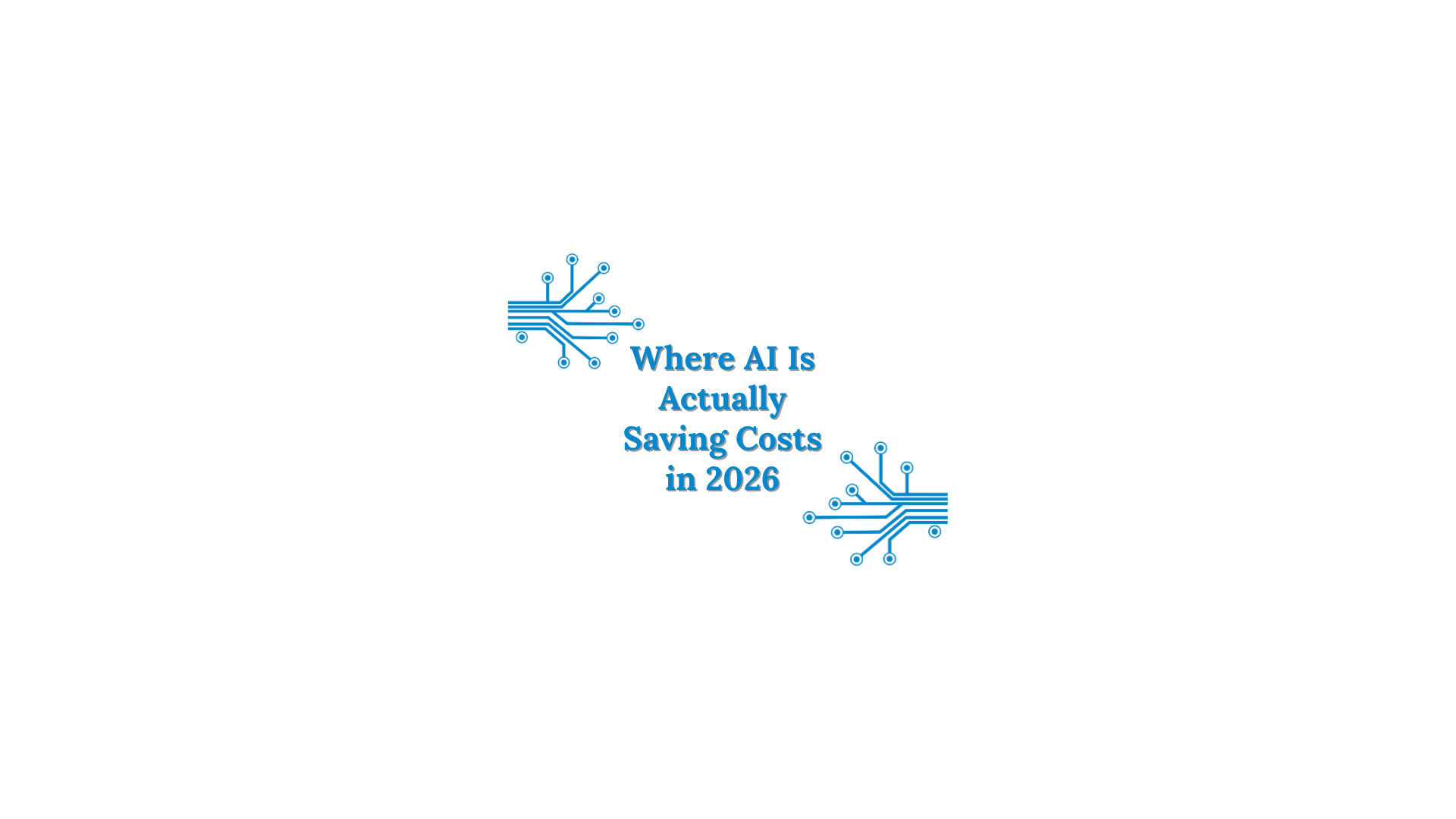 AI Cost Savings 2026