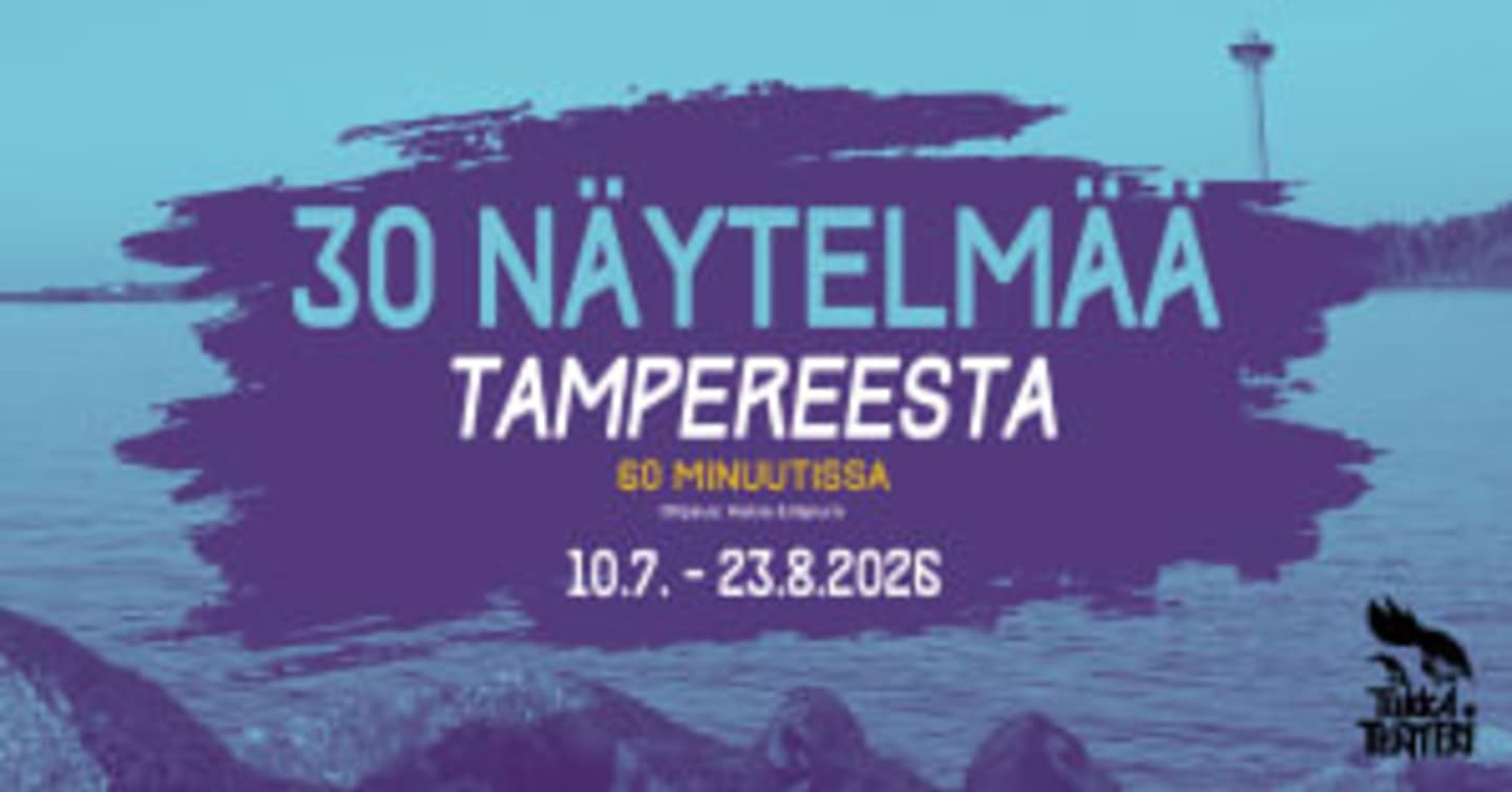 30 näytelmää Tampereesta 60 minuutissa