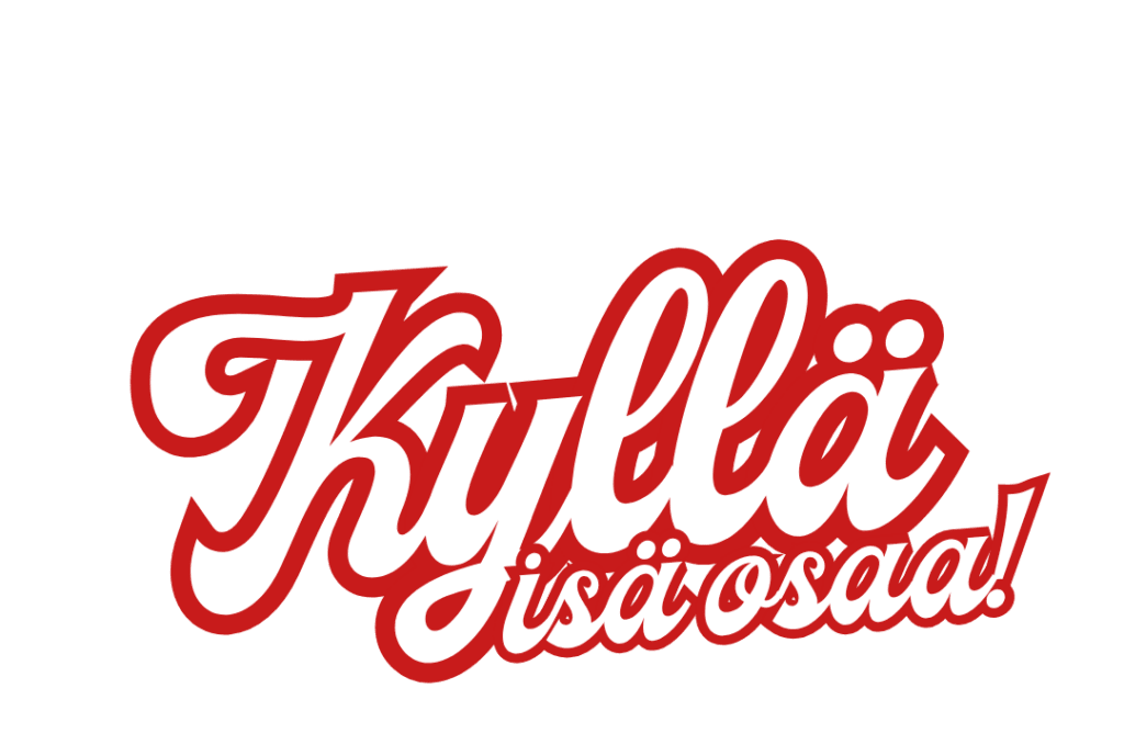 KYLLÄ ISÄ OSAA-juliste