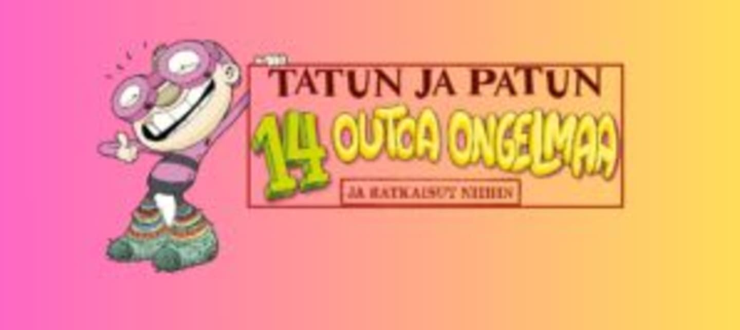 TATUN JA PATUN 14 OUTOA ONGELMAA