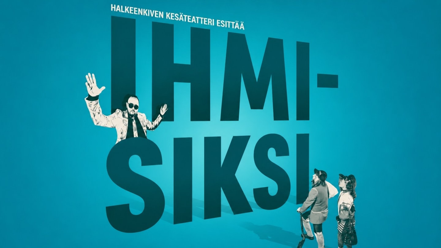 Ihmisiksi 26.6.2026 – 8.7.2026