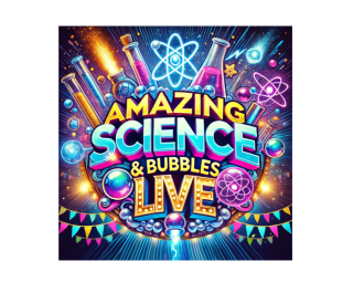 Amazing Science & Bubbles Live