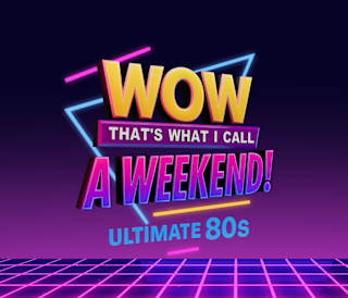 WOW That's What I Call A Weekend!