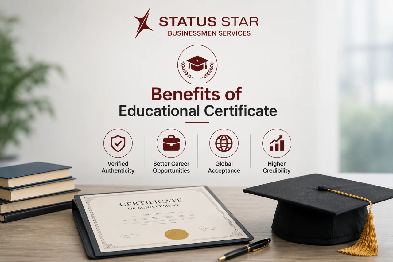 Educational certificate attestation services highlighting verified authenticity, global acceptance, higher credibility, and career opportunities by Status Star Businessmen Services