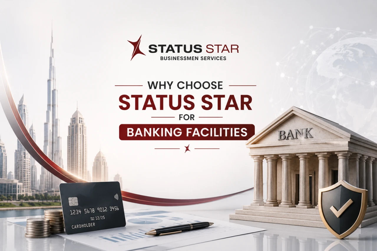 Why choose Status Star for banking facilities and business banking support in the UAE