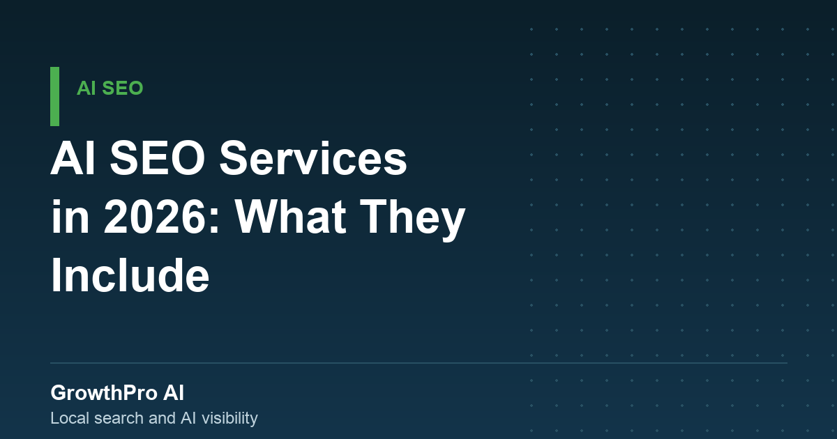 AI SEO Services in 2026: What They Include, How They Work & What to Look For