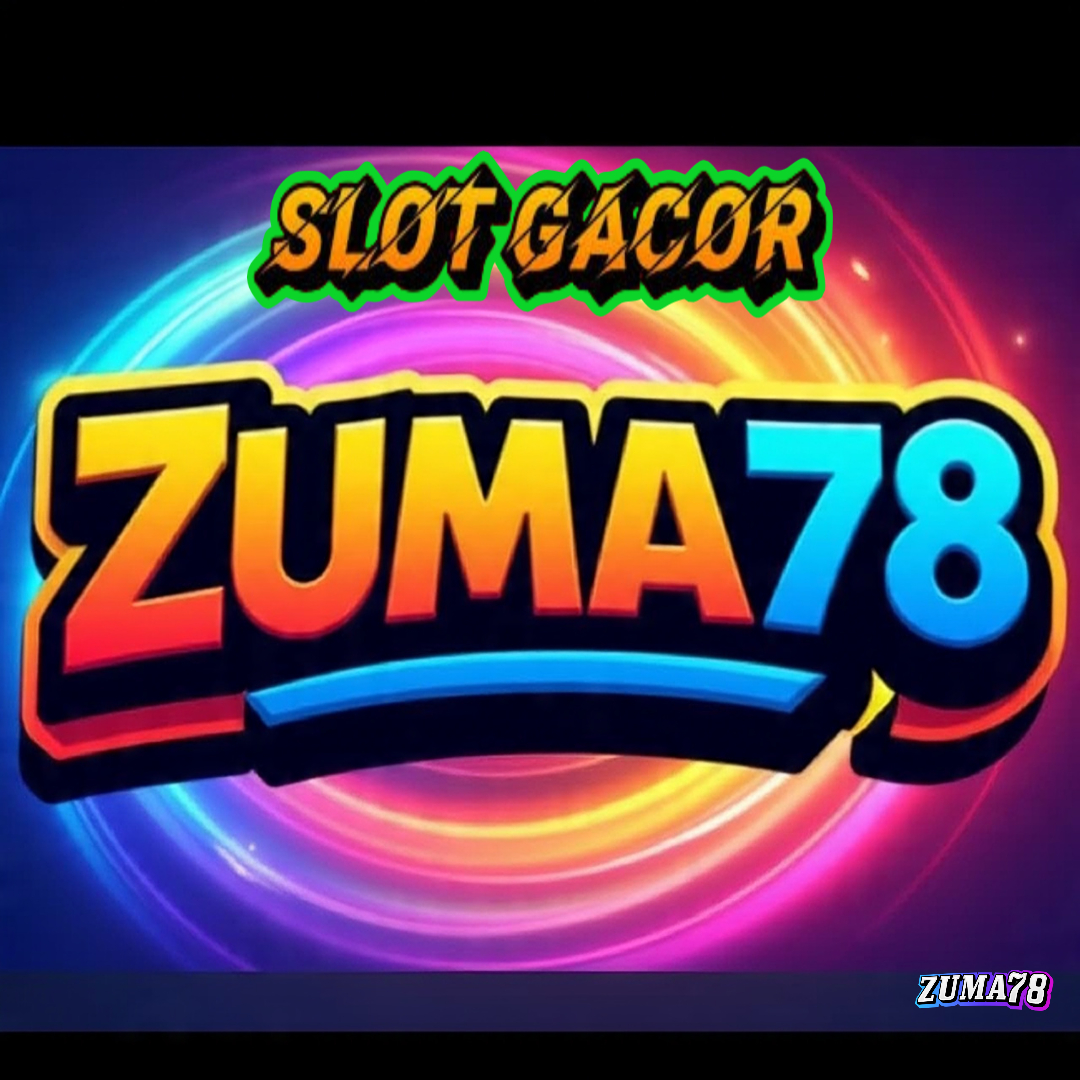 ZUMA78 : Pola Prediksi Gacor Slot Online Deposit Cuma Goceng