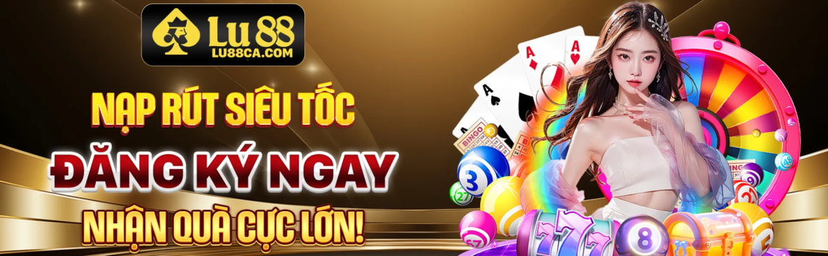 LU88 | Sảnh Game Đa Dạng, Vào Nhanh Và Quà Tân Thủ 199K