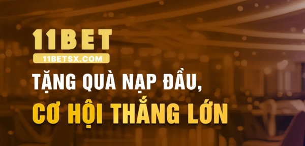 11BET | 11betsx.com– Nền tảng đẳng cấp quốc tế